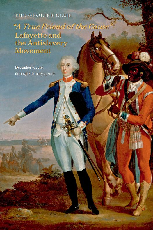 “A True Friend of the Cause”: Lafayette and the Antislavery Movement