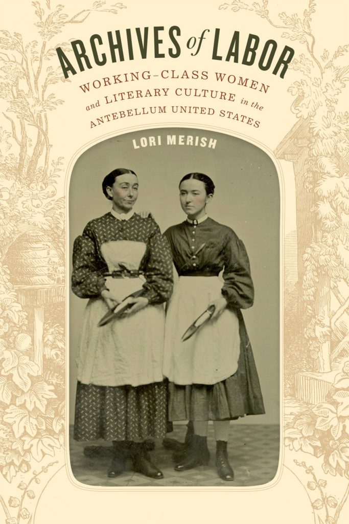 Cover page for Archives of Labor: Working-Class Women and Literary Culture in the Antebellum United States