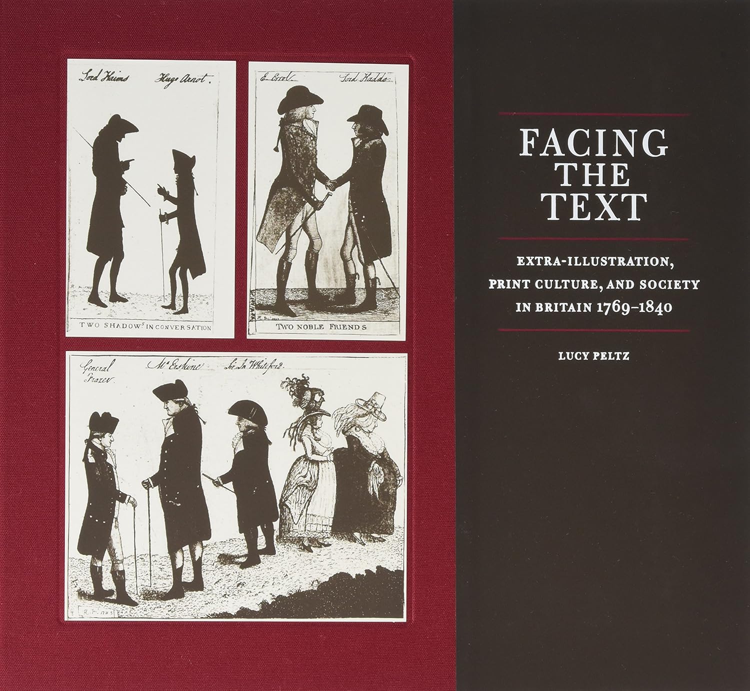 Lucy Peltz, Facing the Text: Extra-Illustration, Print Culture, and Society in Britain 1769-1840