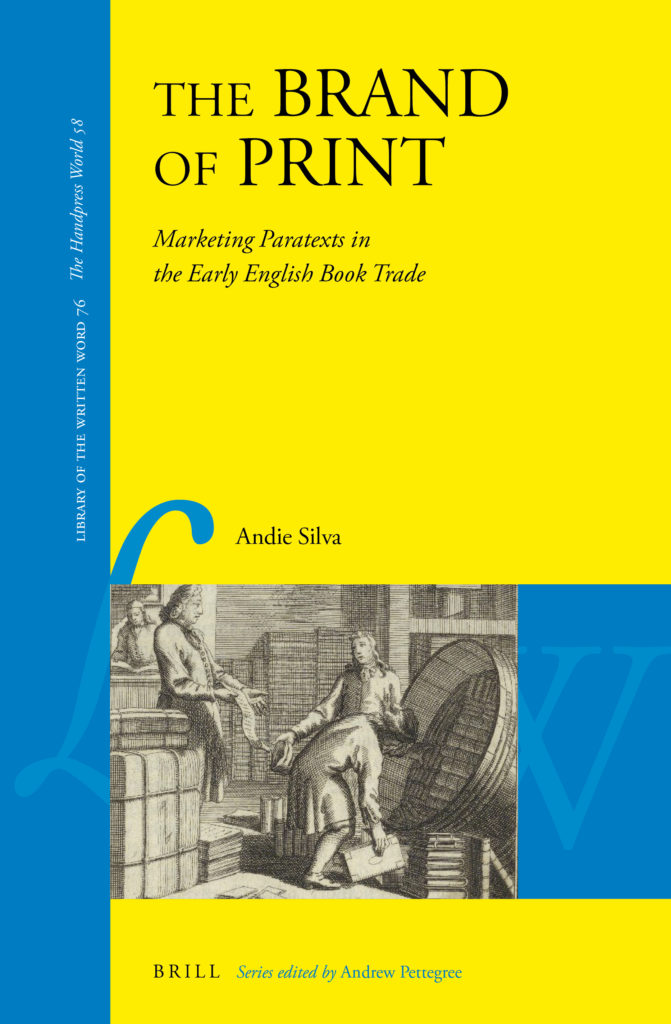 Cover for Andie Silva's The Brand of Print: Marketing Paratexts in the Early English Book Trade.