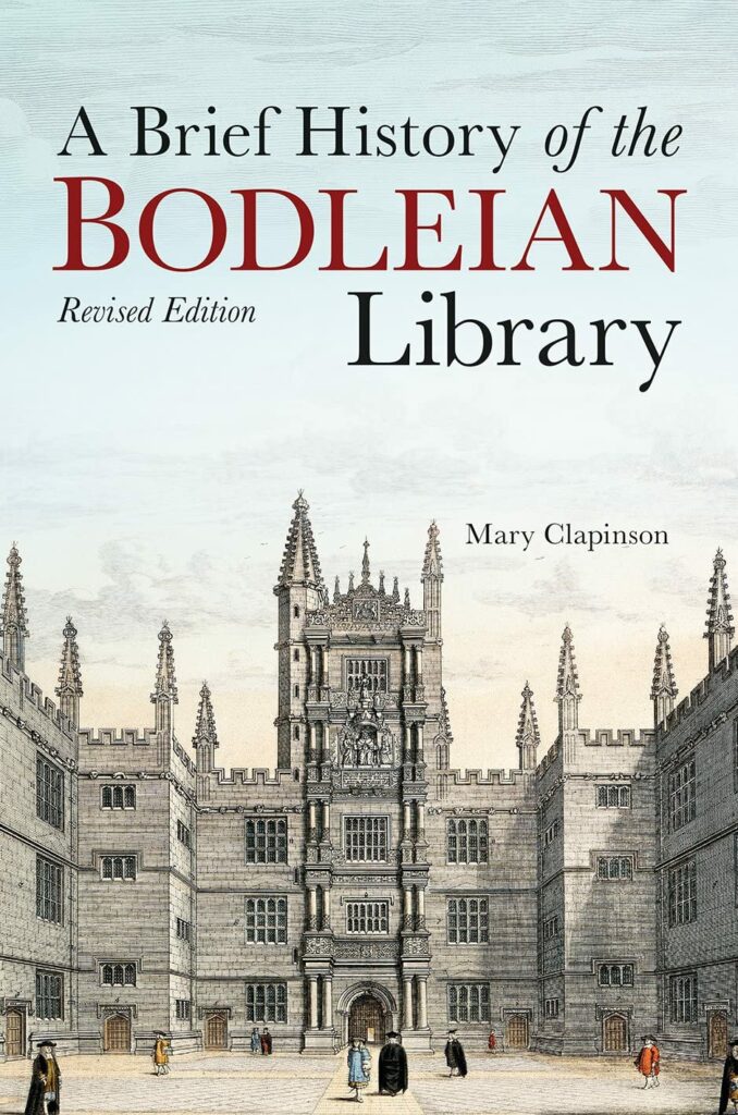 Mary Clapinson. A Brief History of the Bodleian Library