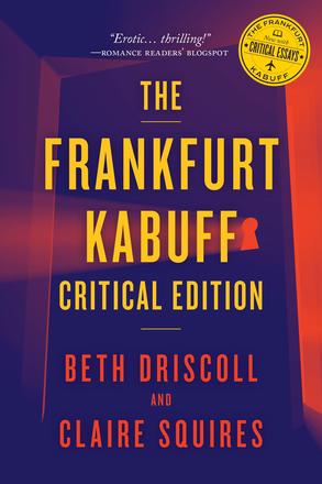 Beth Driscoll and Claire Squires. The Frankfurt Kabuff Critical Edition.