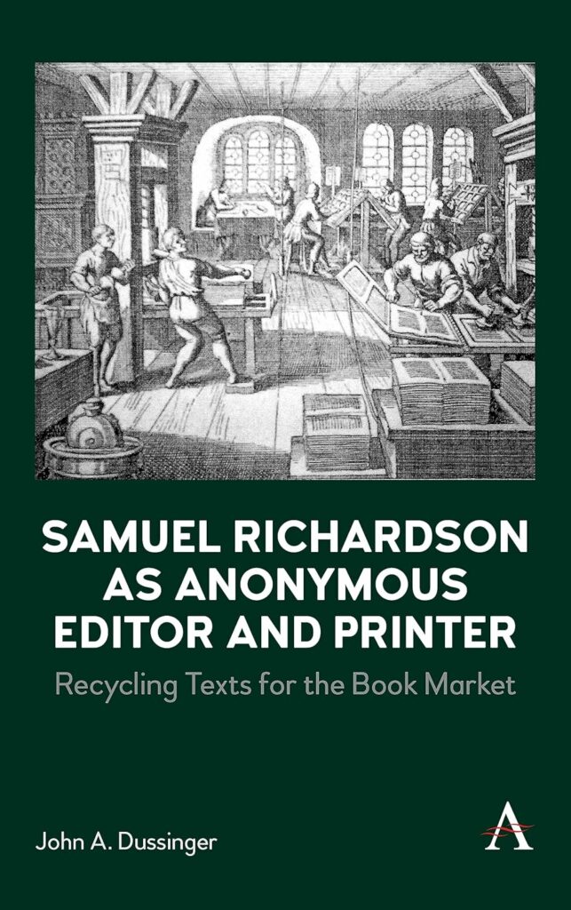 Book cover of Samuel Richardson as Anonymous Editor and Printer, which features a black and white engraving of an 18th-century print shop.