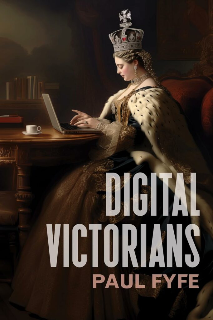 Cover of Digital Victorians showing the title in large white letters over an illustration of Queen Victoria typing on a laptop