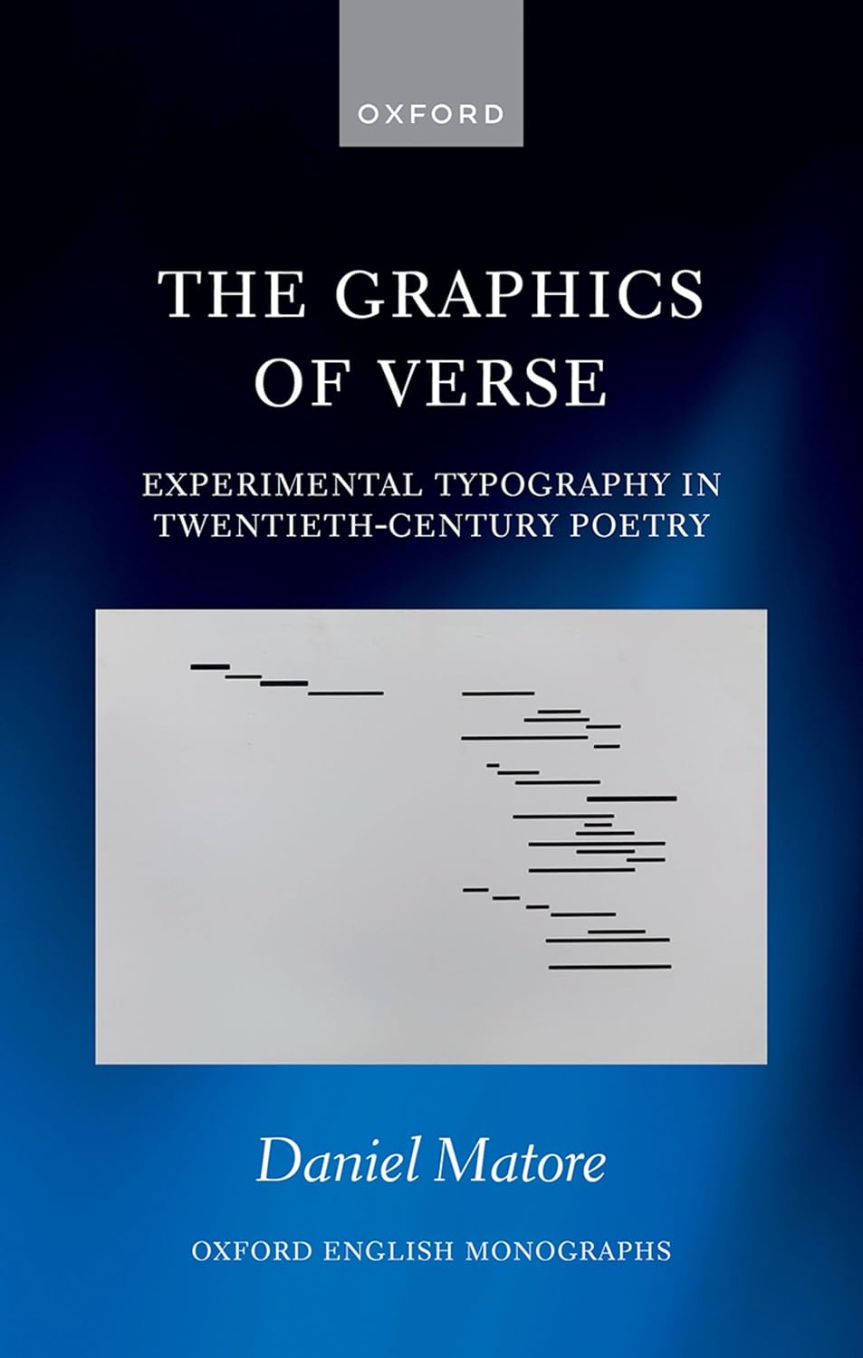 Daniel Matore. The Graphics of Verse: Experimental Typography in Twentieth-Century Poetry.