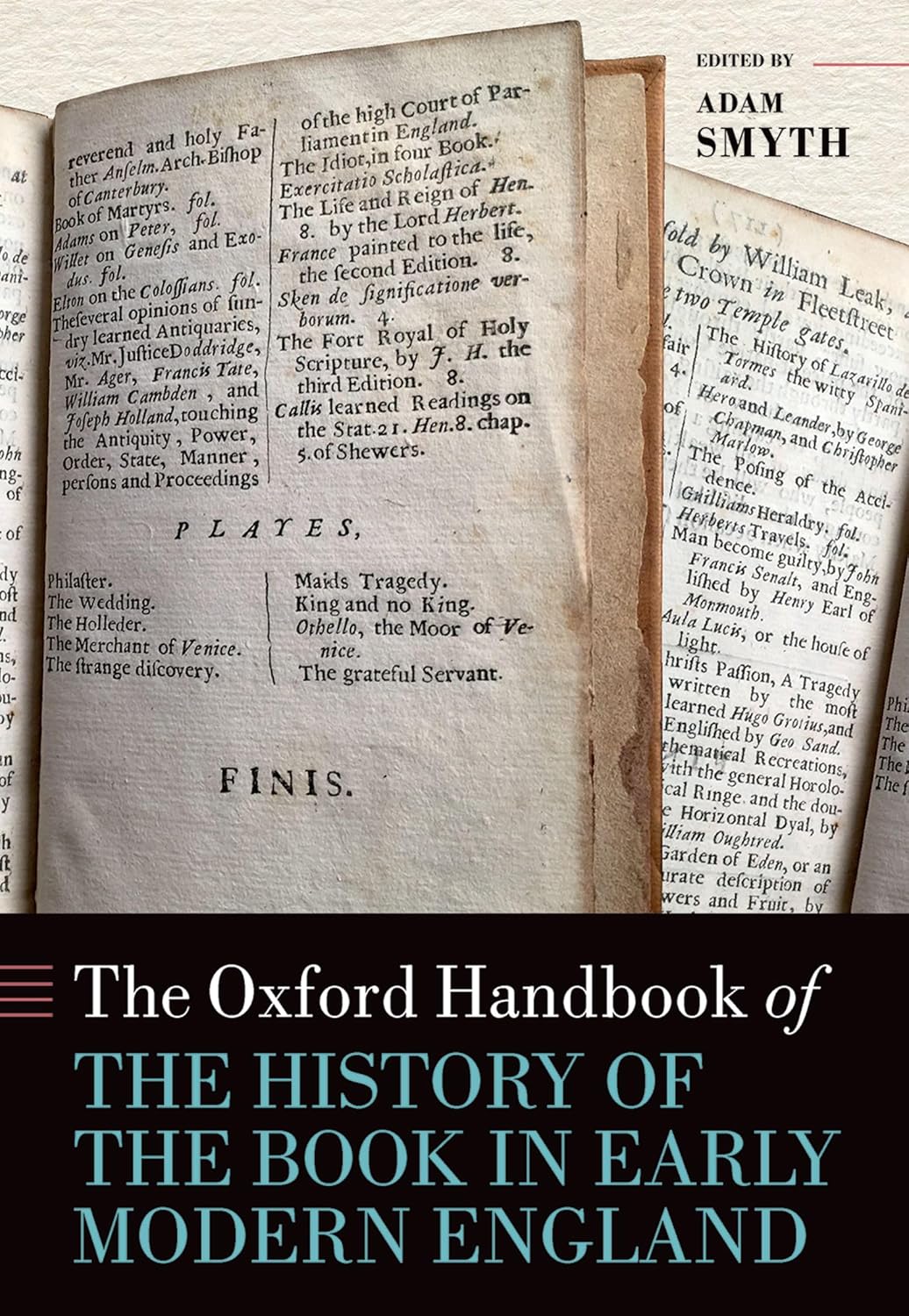 Adam Smyth, ed. The Oxford Handbook of the History of the Book in Early Modern England.