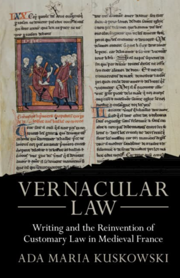 Ada Maria Kuskowski. Vernacular Law: Writing and the Reinvention of Customary Law in Medieval France.