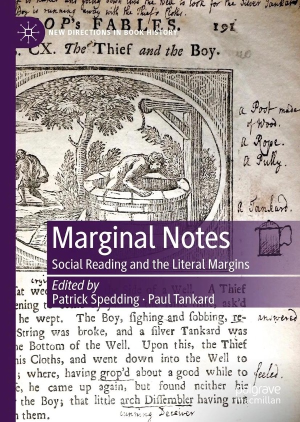 Patrick Spedding and Paul Tankard, eds. Marginal Notes: Social Reading and the Literal Margins.