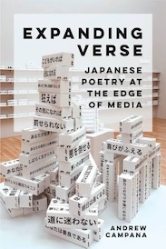 Andrew Campana. Expanding Verse: Japanese Poetry at the Edge of Media.
